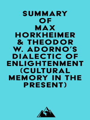 cover image of Summary of Max Horkheimer & Theodor W. Adorno's Dialectic of Enlightenment (Cultural Memory in the Present)